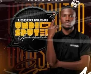 Locco Musiq – Undisputed