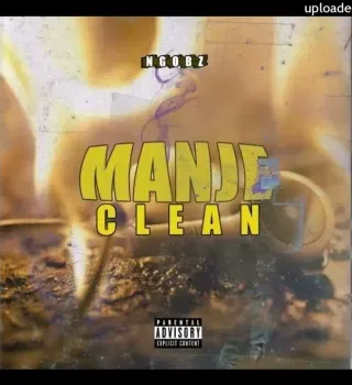 Ngobz – Manje Clean (To Nandipha 808, Tyler ICU, Mellow & Sleazy)