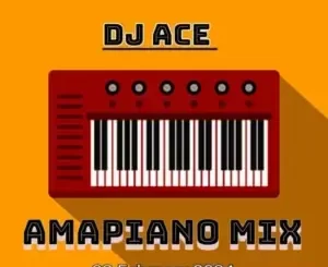 DJ Ace – 02 February 2024 (Amapiano Mix)