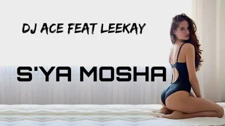 DJ Ace – S’ya Mosha ft LeeKay