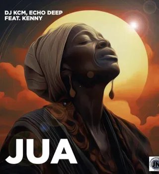 Dj KCM – Jua ft Echo Deep & Kenny