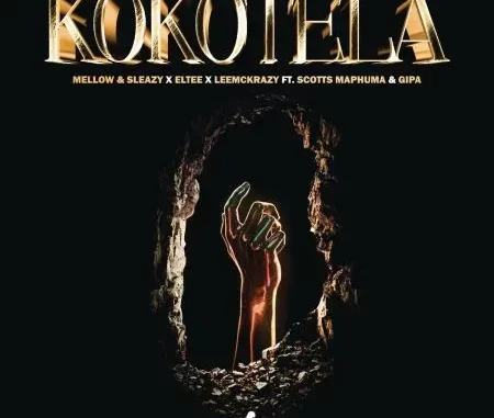 Mellow & Sleazy, Eltee & LeeMcKrazy – Kokotela ft. Scotts Maphuma & Gipa