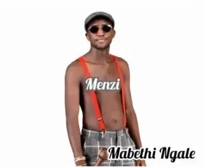 Menzi - Mabethi