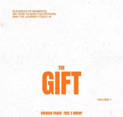 Brenden Praise & Free 2 Wrshp – The Gift Vol. 1