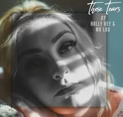 Holly Rey & Mr Luu – These Tears