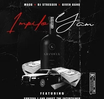 MACG, DJ Stresser & Given Kanu – Impilo Yam Ft. Subzero J & Ghost The Entertainer