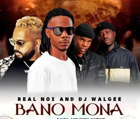 Real Nox – Bano Mona ft DJ Walgee, Daiza & Kota Native