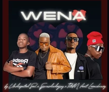 Undisputed Soul, SjavasDaDeejay & TitoM – Wena ft LeeMcKrazy