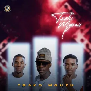 uLazi, Infinity MusiQ & El Keys – Tsako Mguzu