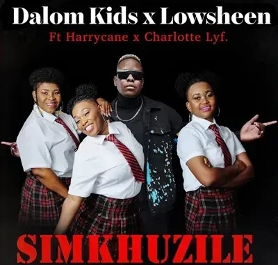 Dalom Kids & Lowsheen – Simkhuzile Ft. HarryCane & Charlotte Lyf