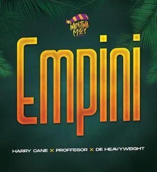 Harry Cane – Empini ft. Professor & De Heavyweight