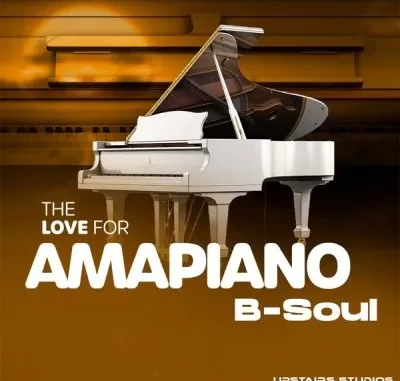 B Soul – The Love for Amapiano