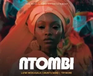 Lizwi Wokuqala, Ubuntu Band & Trymore – Ntombi