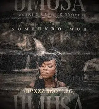 Nomfundo Moh – Umusa (Bhxzz Bootleg) ft Msaki & Cassper Nyovest