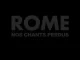 ROME Nos chants perdus