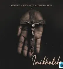 Sundile – Imikhuleko Ft Spumante