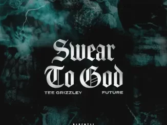 Tee Grizzley Swear to God (feat. Future)