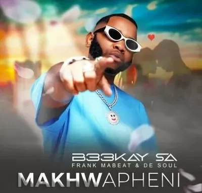 B33Kay SA, Frank Mabeat & De Soul – Makhwapheni