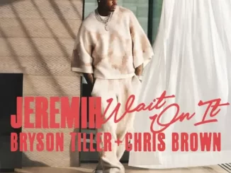 Jeremih, Bryson Tiller & Chris Brown Wait On It