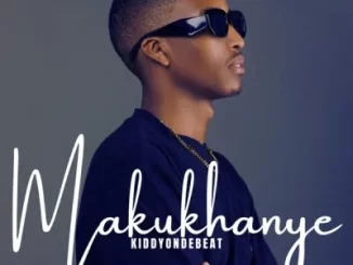 Kiddyondebeat – Makukhanye