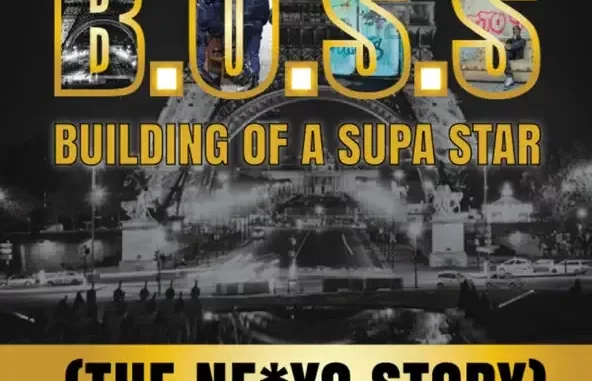 B.O.S.S. Building of a Supa Star (The Ne Yo Story)