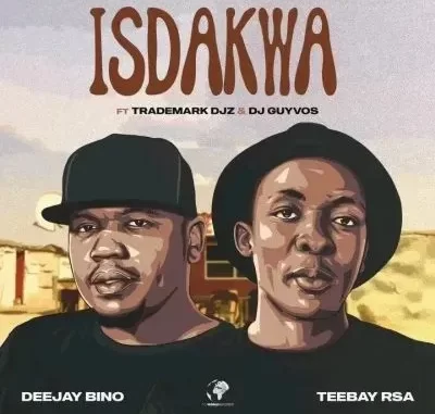 DeeJay Bino & Teebay RSA – Isdakwa ft Trademark Djz & DJ Guyvos