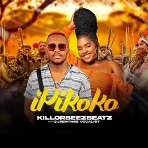 Killorbeezbeatz iPikoko Ft. QueenThee Vocalist