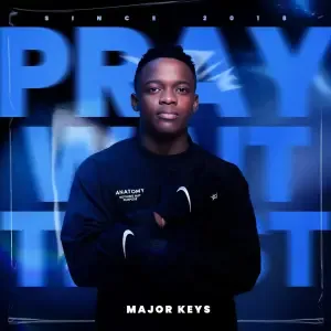 Major Keys – Pray, Wait, Trust