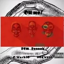 Nokwazi – Oh Me! ft. G Wash10 & BGM Bonnok