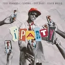 Toby Franco - i’party Ft CowBoii, OHP SAGE & QuayR Musi