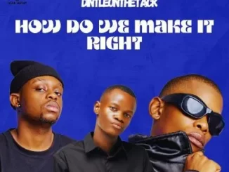 Way Kay & Longkay ft Dintleonthetrack – How Do We Make It Right