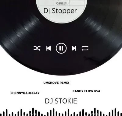 DJ Stopper & DJ Stokie ft ShennyDaDeejay & Candy Flow RSA – Umshove (Remix)