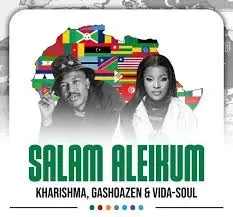 Kharishma & Ba Bethe Gashoazen – Salam Aleikom Ft Vida Soul