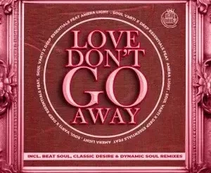 Soul Varti & Deep Essentials - Love Don’t Go Away (Instrumental Mix) Ft. Amera Light