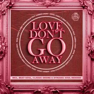 Soul Varti & Deep Essentials - Love Don’t Go Away (Instrumental Mix) Ft. Amera Light