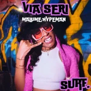 Via Seri & malume.hypeman – SURF