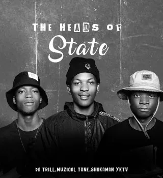 Da Trill - The Heads of State ft Muziqal Tone, ShakaMan YKTV & Komtela521