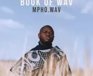 Mpho.Wav - CHAR’S LYRICS Ft Sun-EL Musician