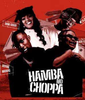 031Choppa – Hamba No Choppa Ft Royal MusiQ, DBN Gogo & Djy Biza