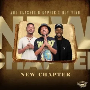 Amu Classic - New Chapter ft Kappie & Mpho Spizzy