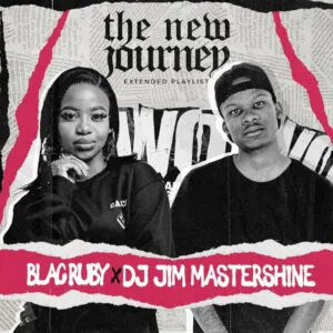 Blac Ruby & DJ Jim Mastershine – The New Journey