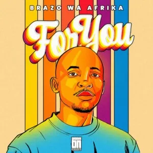 Brazo Wa Afrika – For You