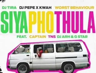 Dj Tira – Siyaphothula Ft. Dj Pepe x KwaH[NSG], Worst Behaviour, Captain, TNS, Dj Arh & G Star