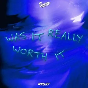 Dwson – Was It Really Worth It