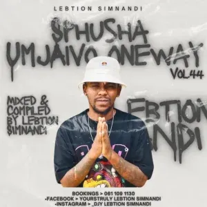 Lebtion Simnandi – SphushaUmjaivo OneWay Vol.44 (The Last Dance Mix)