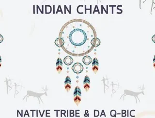 Native Tribe – Indian Chants Ft Da Q Bic