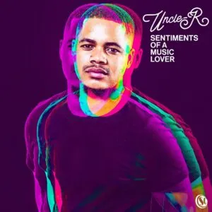 Uncle R – Sentiments Of A Music Lover