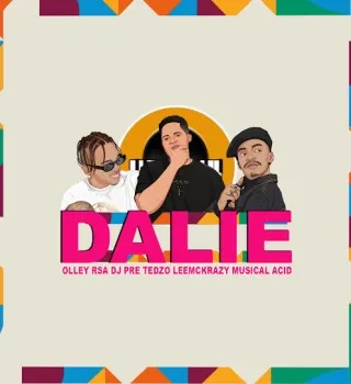 Olley RSA – Dalie Ft. DJ Pre Tedzo, LeeMcKrazy & Musical Acid