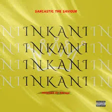 Sarcastic The Saviour – Inkani