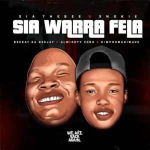 Sia TheBee, Beekay da deejay & Almighty Zoro – Sia Warra Fela ft. Dimphowadiwave & Snokie